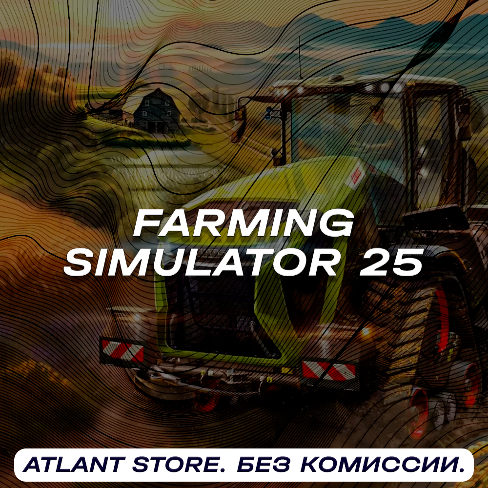 📀Farming Simulator 25 - Ключ Steam [РФ+СНГ]