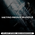 Metro Redux Bundle - Ключ Steam [РФ+УК+СНГ+ЛАТАМ]0%