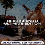 Dead Island 2 Ultimate Edition - Ключ [РФ+КЗ+УК+СНГ]
