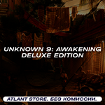 Unknown 9: Awakening Deluxe - Ключ Steam [РФ+СНГ]