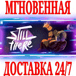 Still There ⭐Steam\РФ+Весь Мир\Key⭐ + Бонус