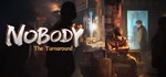 Nobody - The Turnaround + ОБНОВЛЕНИЯ / STEAM АККАУНТ