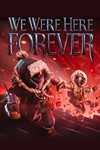 ⭐️We Were Here Forever / Steam Key / РФ+МИР