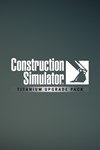 Construction Simulator  Titanium Upgrade Pack - изображение № 6