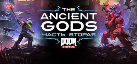 DOOM Eternal: The Ancient Gods - Part Two - STEAM GIFT