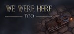 We Were Here Too - STEAM GIFT РОССИЯ