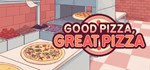 Good Pizza, Great Pizza - STEAM GIFT РОССИЯ