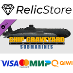 Ship Graveyard Simulator - Submarines DLC - STEAM RU