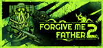 Forgive Me Father 2 - STEAM GIFT РОССИЯ