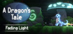 A Dragon's Tale: Fading Light - STEAM GIFT РОССИЯ