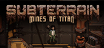 Subterrain: Mines of Titan - STEAM GIFT РОССИЯ