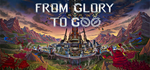 From Glory To Goo - STEAM GIFT РОССИЯ