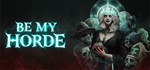Be My Horde - STEAM GIFT РОССИЯ