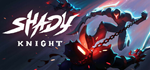 Shady Knight - STEAM GIFT РОССИЯ