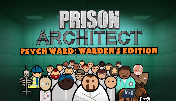 🔑 Prison Architect 🤨 Psych Ward: Warden's Edition 🔑