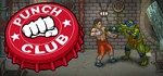 ???? Punch Club  Steam ключ  GLOBAL