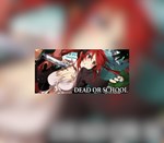  Dead or School  Steam Ключ  Весь мир