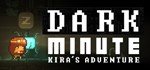 DARK MINUTE: Kira's Adventure STEAM KEY REGION FREE