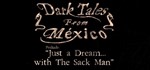 Dark Tales from México: Prelude. Just a Dream... STEAM