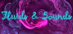 Fluids & Sounds: Mind relaxing and meditative STEAM