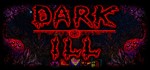 Dark ill STEAM KEY REGION FREE GLOBAL ROW + ПОДАРОК