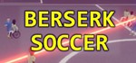Berserk Soccer STEAM KEY REGION FREE GLOBAL ROW + 