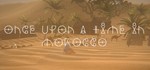 ONCE UPON A TIME IN MOROCCO STEAM KEY REGION  GLOBAL+