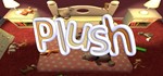 Plush STEAM KEY REGION FREE GLOBAL ROW