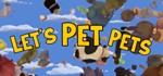 Let's Pet Pets STEAM KEY REGION FREE GLOBAL ROW + 