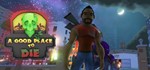 A Good Place To Die STEAM KEY REGION FREE GLOBAL ROW