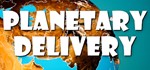 Planetary Delivery STEAM KEY REGION FREE GLOBAL ROW +