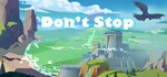 Don't Stop  STEAM KEY REGION FREE GLOBAL ROW +ПОДАРОК