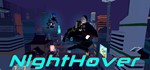 NightHover STEAM KEY REGION FREE GLOBAL ROW +ПОДАРОК