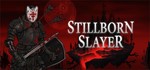 Stillborn Slayer STEAM KEY REGION FREE GLOBAL ROW + 