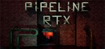 PIPELINE RTX STEAM КЛЮЧ ВСЕ РЕГИОНЫ ГЛОБАЛ ВЕСЬ МИР 