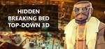 Hidden Breaking Bed Top-Down 3D STEAM KEY GLOBAL