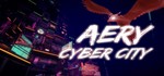  Aery - Cyber City СТИМ КЛЮЧ ВСЕ РЕГИОНЫ ГЛОБАЛЬНЫЙ 