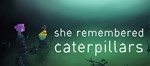 She Remembered Caterpillars [Steam\GLOBAL\Key] - изображение № 4
