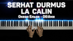 Serhat Durmus - La Câlin