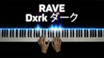 Dxrk ダーク - RAVE
