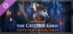 The Crucible Lord – Centurion Hero Skin – FOR HONOR dlc