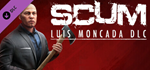 SCUM Luis Moncada DLC * STEAM РОССИЯАВТОДОСТАВКА