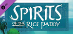 Spirits of the Rice Paddy DLC * STEAMАВТОДОСТАВКА