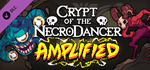 Crypt of the NecroDancer: AMPLIFIED DLC * STEAM RU
