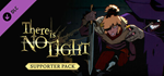 There Is No Light - Supporter Pack DLC * STEAM RU