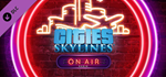 Cities: Skylines - On Air Radio DLC * STEAM RU