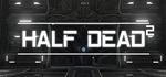 HALF DEAD 2 * STEAM РОССИЯАВТОДОСТАВКА