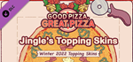 Good Pizza, Great Pizza - Jingle's Topping Skins - Wint