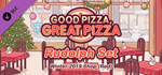 Good Pizza, Great Pizza - Rudolph Set - Winter 2019 Sho