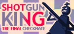 Shotgun King: The Final Checkmate * STEAM RU